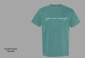 Pathways You Are Enough Emerald Tee